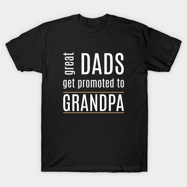 Great dads get promoted to grandpa T-Shirt by C_ceconello